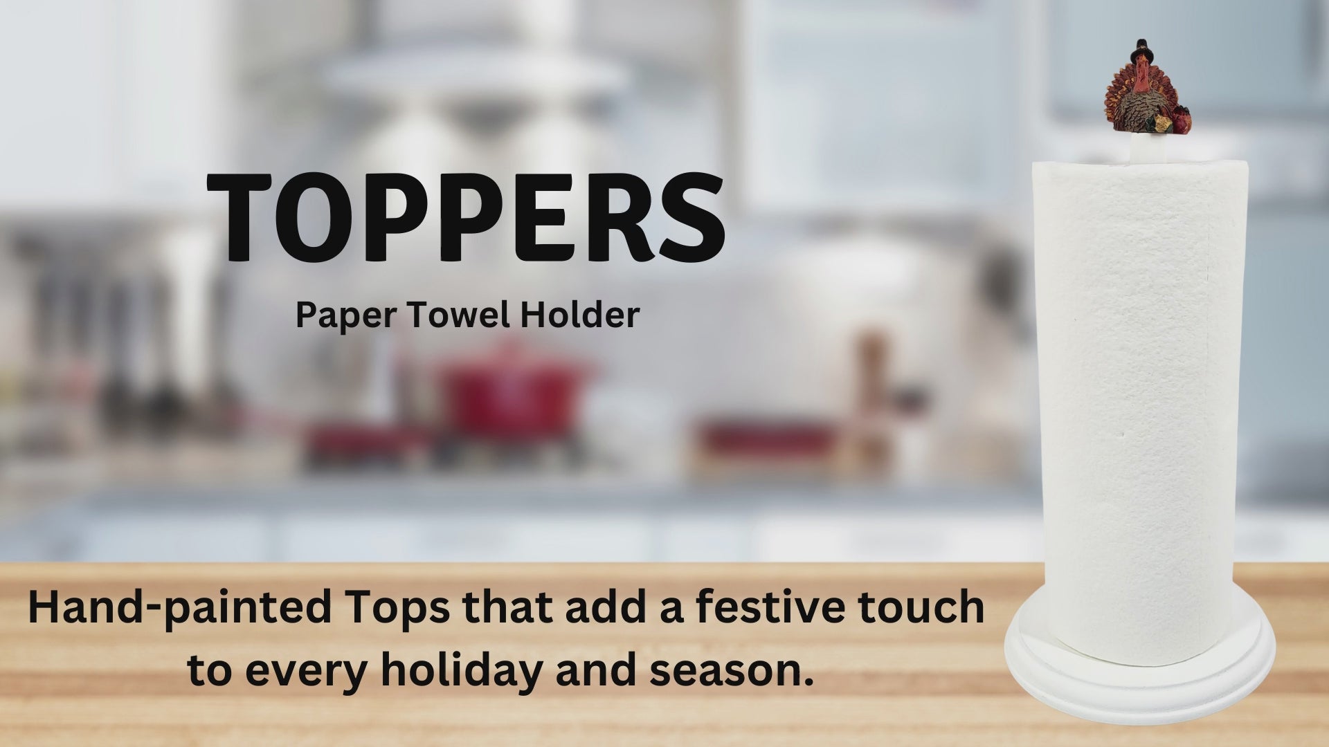 Toppers Paper Towel Holder With Interchangeable Tops for All Holidays